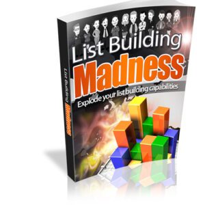 List Building Madness Revealed Boost Your Subscribers Now